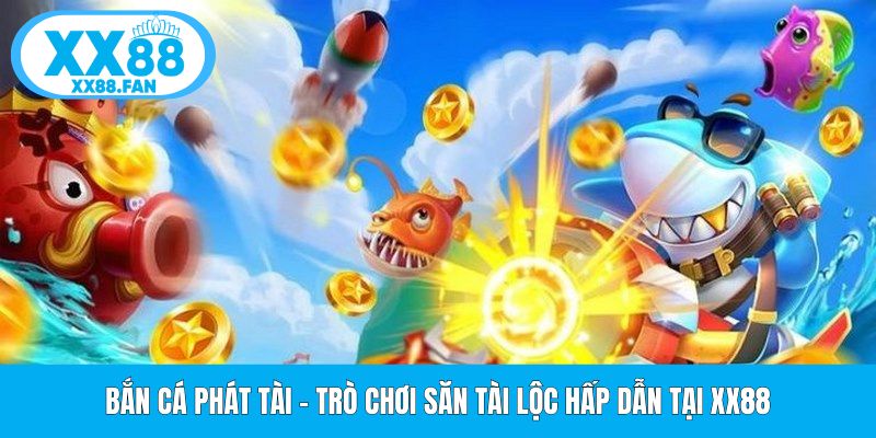 ban-ca-phat-tai