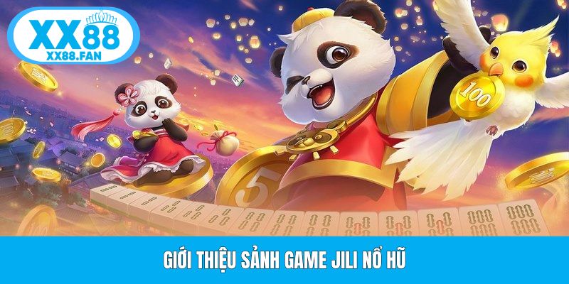 gioi-thieu-sanh-game-jili-no-hu