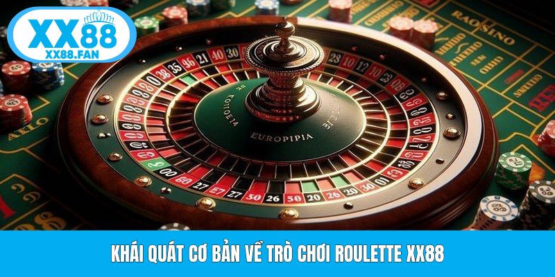khai-quat-co-ban-ve-tro-choi-roulette-xx88