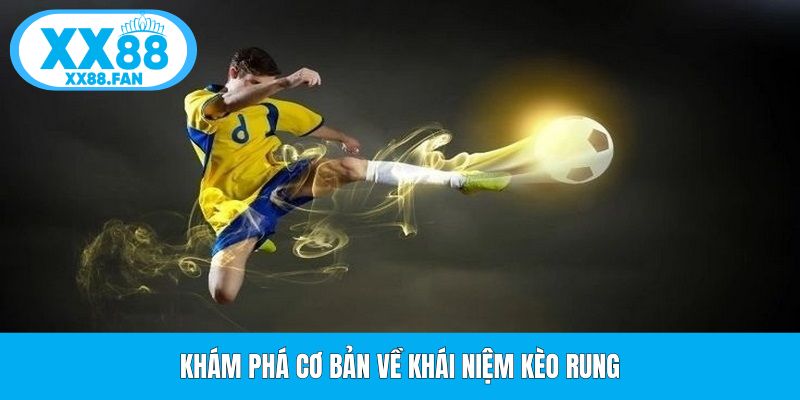 kham-pha-co-ban-ve-khai-niem-keo-rung