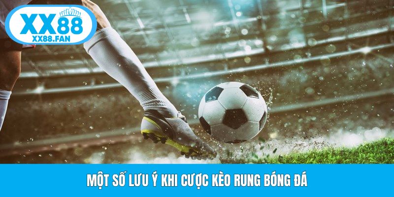 mot-so-luu-y-khi-cuoc-keo-rung-bong-da