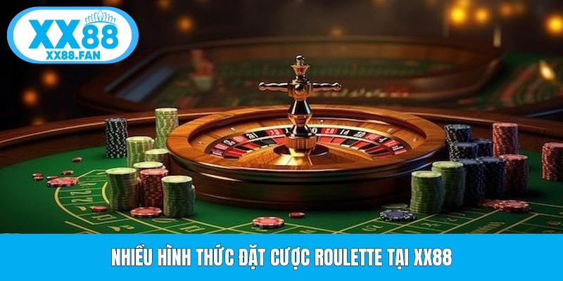 nhieu-hinh-thuc-dat-cuoc-roulette-tai-xx88